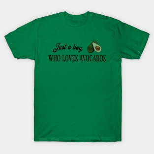 Just a boy who loves avocados T-Shirt